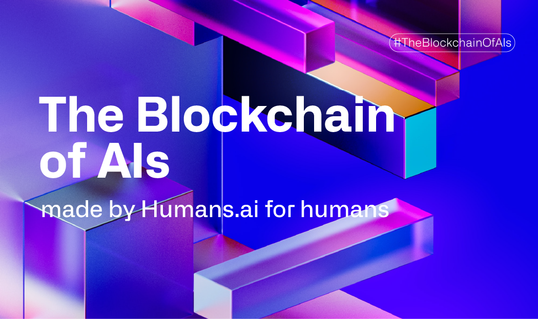 The Blockchain of AIs: made by Humans.ai