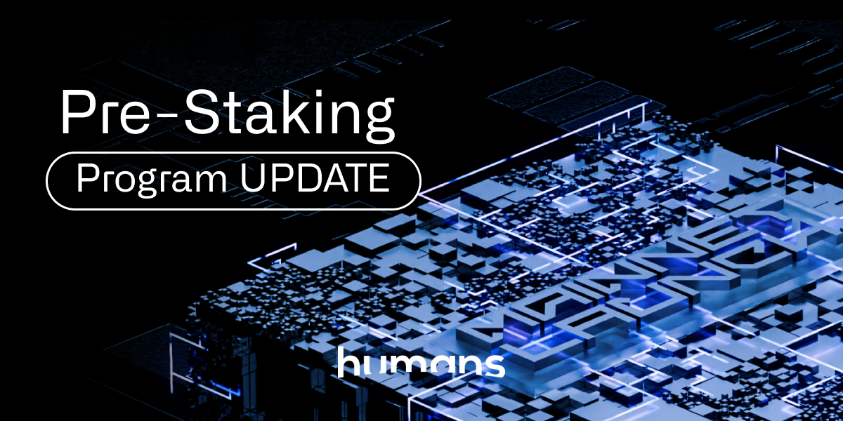 Humans.ai Mainnet Staking will be launched as earlier Pre-Staking programs conclude