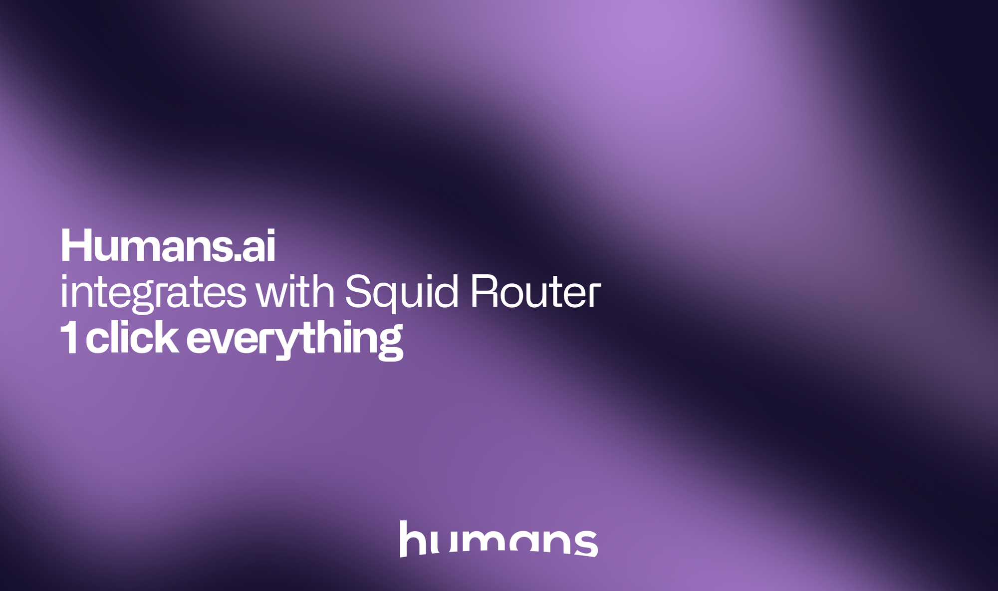 Humans.ai integrates with Squid Router to enhance user accessibility and boost trading volume