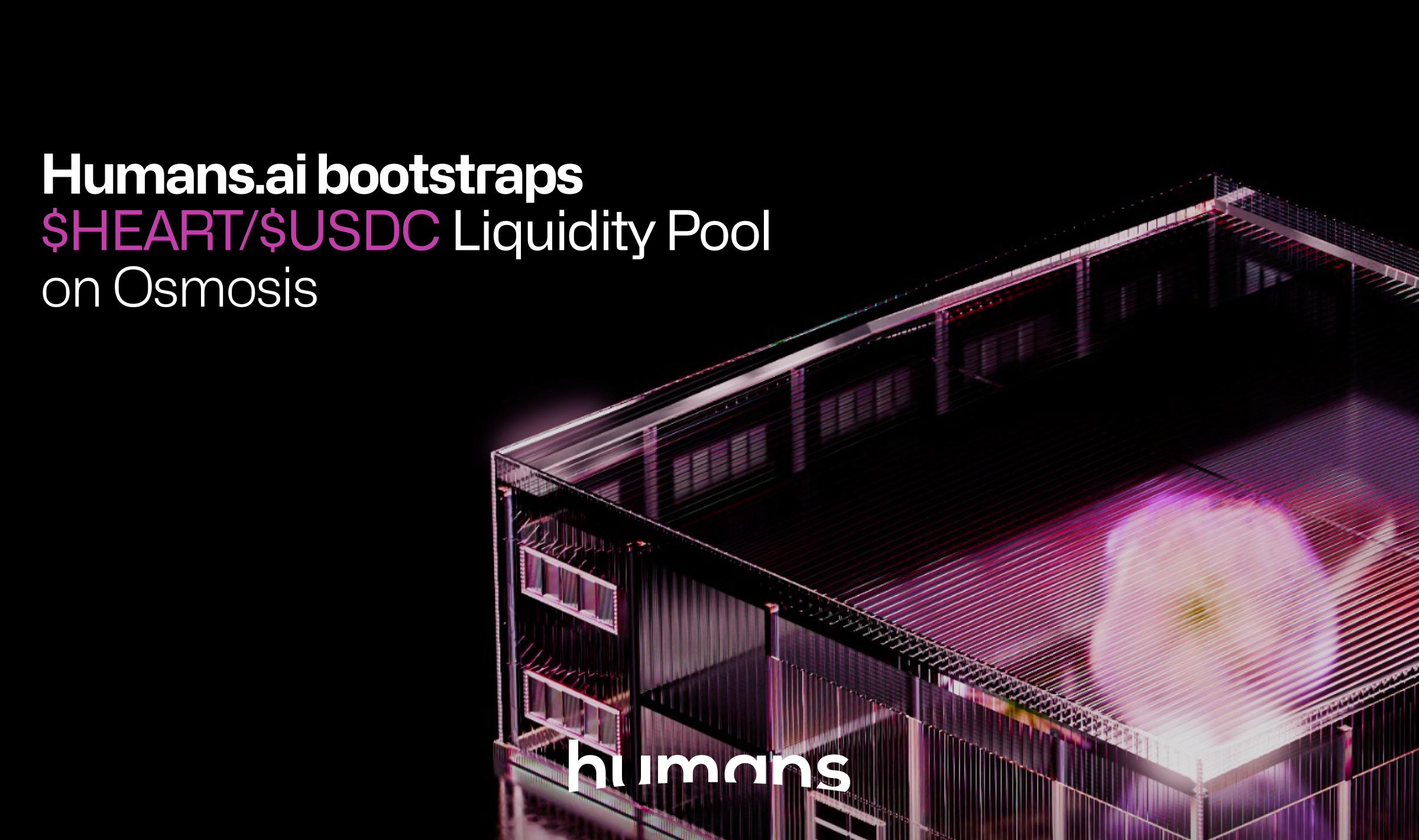 Humans.ai bootstraps $HEART/$USDC Liquidity Pool on Osmosis