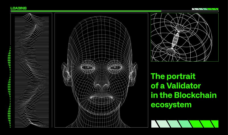 The portrait of a Validator in the Blockchain ecosystem