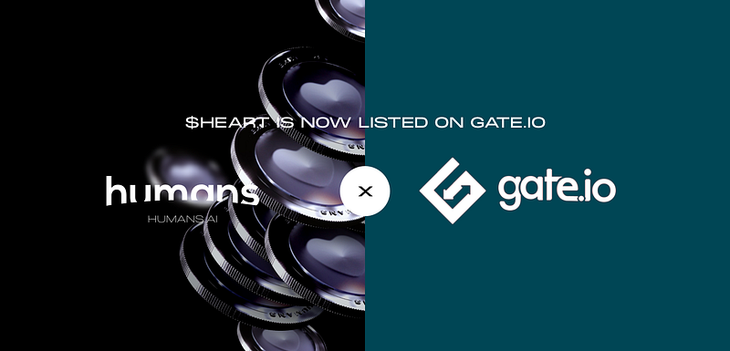 Humans.ai’s $HEART token is listed on Gate.io 🚀