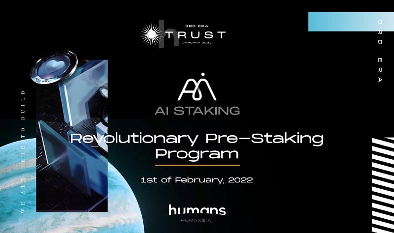 Humans.ai’s Revolutionary AI Pre-Staking Program — Rewarding the humans who participate in AI…